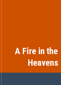 A Fire in the Heavens