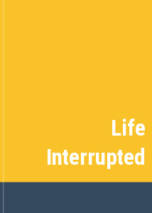 Life Interrupted