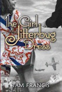 Girl in the Jitterbug Dress: WWII Historical & Contemporary Romance