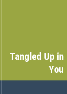 Tangled Up in You