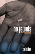 No Jewels: A Biography (of Sorts) Writ in Stanza