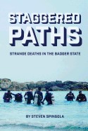 Staggered Paths: Strange Deaths in the Badger State