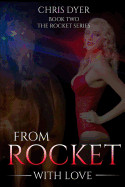 From Rocket with Love: Book Two the Rocket Series