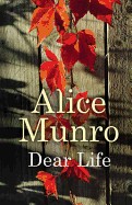 Dear Life. by Alice Munro
