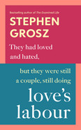 Love's Labour: How We Break and Make the Bonds of Love