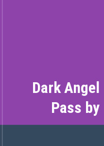 Dark Angel Pass by