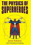 Physics of Superheroes. James Kakalios