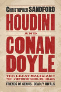 Houdini and Conan Doyle. Christopher Sandford