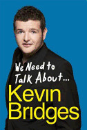 We Need to Talk about ... Kevin Bridges