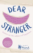 Dear Stranger: Letters on Teh Subject of Happiness