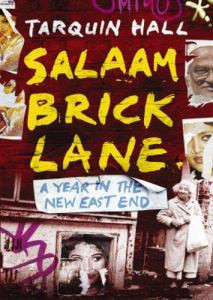 Salaam Brick Lane: A Year In The New East End