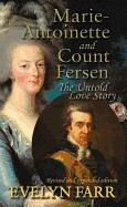 Marie-Antoinette and Count Fersen: The Untold Love Story (Revised and Expanded)