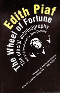 Edith Piaf: The Wheel of Fortune: The Official Autobiography