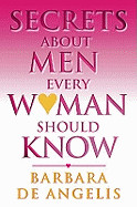 Secrets about Men Every Woman Should Know (Revised)