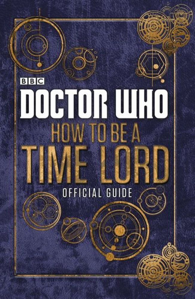 Doctor Who How to Be a Time Lord: The Official Guide