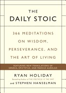 Daily Stoic: 366 Meditations on Wisdom, Perseverance, and the Art of Living