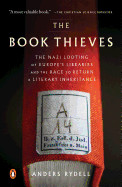 Book Thieves: The Nazi Looting of Europe's Libraries and the Race to Return a Literary Inheritance
