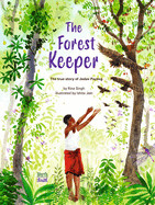Forest Keeper- The True Story of Jadav Payeng