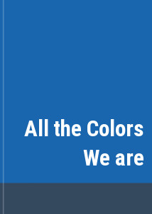 All the Colors We are