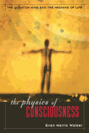 Physics of Consciousness: The Quantum Mind and the Meaning of Life (Revised)