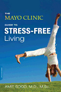 Mayo Clinic Guide to Stress-Free Living