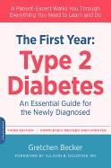 First Year: Type 2 Diabetes: An Essential Guide for the Newly Diagnosed