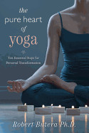 Pure Heart of Yoga: Ten Essential Steps for Personal Transformation