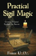 Practical Sigil Magic: Creating Personal Symbols for Success