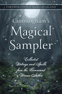 Cunningham's Magical Sampler: Collected Writings and Spells from the Renowned Wiccan Author