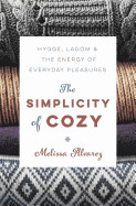 Simplicity of Cozy: Hygge, Lagom & the Energy of Everyday Pleasures