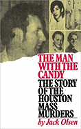 Man with the Candy: The Story of the Houston Mass Murders