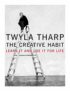 Creative Habit: Learn It and Use It for Life