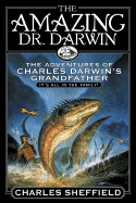 Amazing Dr. Darwin: The Adventures of Charles Darwin's Grandfather