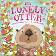 Lonely Otter: A Heart-Warming Story about Love and Friendship