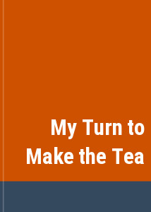 My Turn to Make the Tea