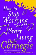 How to Stop Worrying and Start Living (Revised)