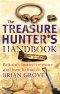 Treasure Hunter's Handbook: Britain's Buried Treasure and How to Find It