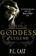 Goddess of Legend. by P.C. Cast