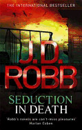 Seduction in Death. Nora Roberts Writing as J.D. Robb