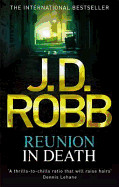 Reunion in Death. Nora Roberts Writing as J.D. Robb