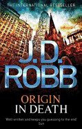 Origin in Death. Nora Roberts Writing as J.D. Robb