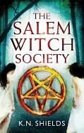 Salem Witch Society. by K.N. Shields