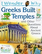 Greeks Built Temples: And Other Questions about Ancient Greece (Revised)