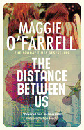 Distance Between Us. Maggie O'Farrell