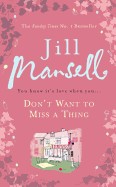 Don't Want to Miss a Thing. Jill Mansell