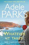Whatever It Takes. Adele Parks