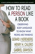 How to Read a Person Like a Book: Using Body Language to Know What People Are Thinking