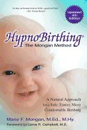 Hypnobirthing: A Natural Approach to a Safe, Easier, More Comfortable Birthing