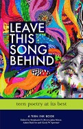 Leave This Song Behind: Teen Poetry at Its Best