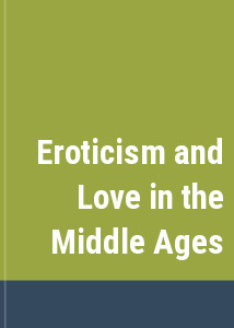 Eroticism and Love in the Middle Ages